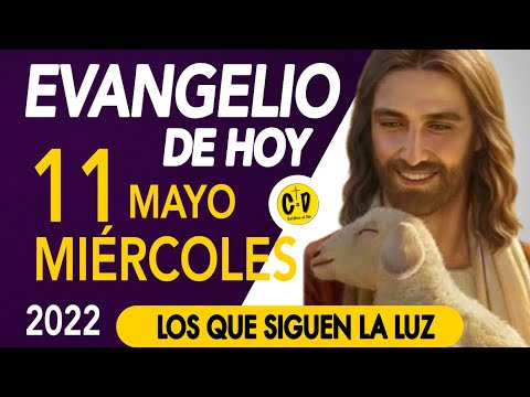 La LECTURA del DÍA de HOY Miercoles 11 de Mayo de 2022  EVANGELIO de HOY | Católico al Día