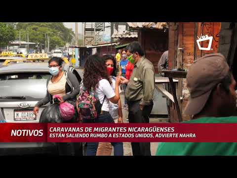Caravanas de nicaragüenses están saliendo rumbo a EE.UU., advierte NAHRA