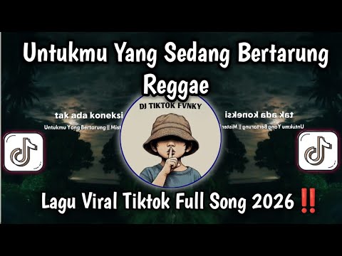 UNTUKMU YANG SEDANG BERTARUNG REGGAE VIRAL TIKTOK🔥🔥