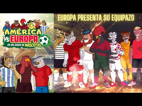 América vs Europa en un juego de mascotas No2 | Europa presenta su equipazo