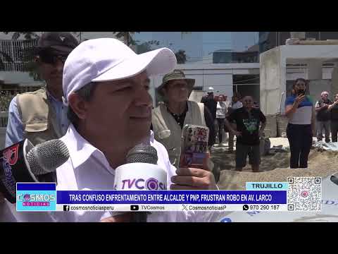 Trujillo: tras confuso enfrentamiento entre alcalde y PNP frustraron robo en Av. Larco