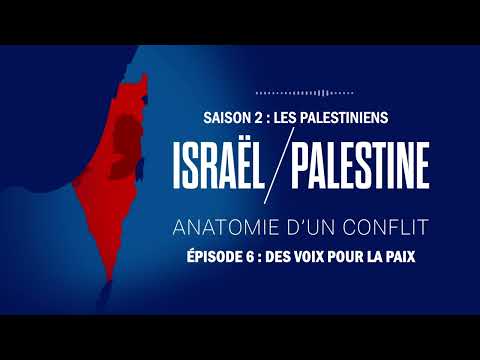 Des voix pour la paix - Israël / Palestine : les Palestiniens ép. 6