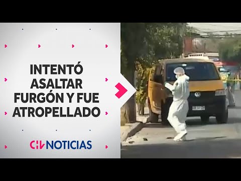 Conductor de furgón ATROPELLÓ A DELINCUENTE que intentaba asaltarlo en El Bosque - CHV Noticias