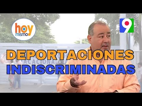 ¡Alerta! De forma indiscriminada se estan haciendo deportaciones  | Hoy Mismo