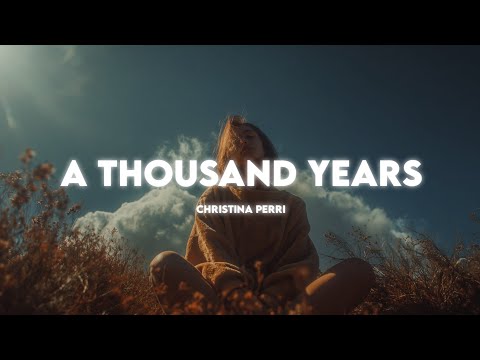 Christina Perri - A Thousand Years (Lyrics)