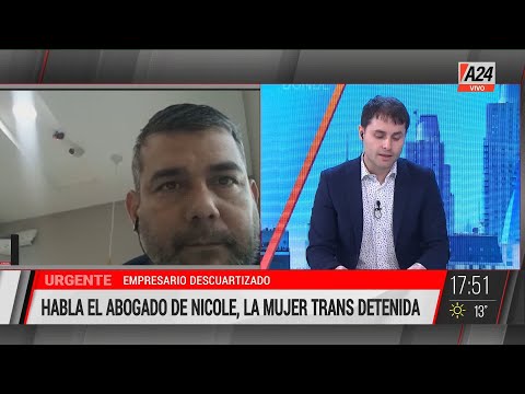 Habla el abogado de Nicole, la mujer trans detenida