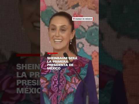 Claudia Sheinbaum será la primera presidenta de #México