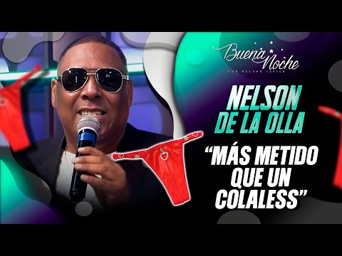 NELSON DE LA OLLA ASEGURA QUE ESTÁ MÁS METIDO QUE UN COLALESS / BUENA NOCHE