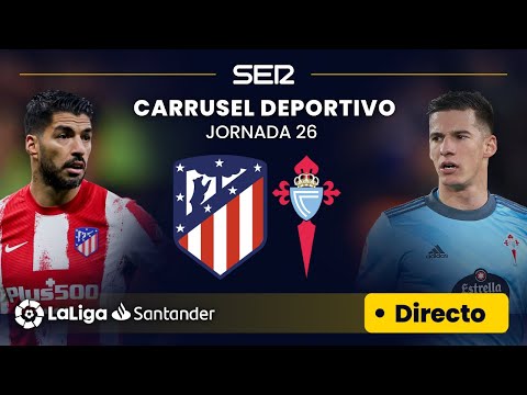 ? EN DIRECTO | ATLÉTICO DE MADRID - RC CELTA DE VIGO #LaLiga Jornada 26