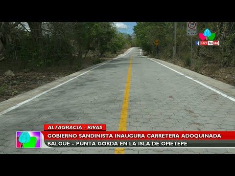Gobierno Sandinista inaugura carretera adoquina Balgue – Punta Gorda en la Isla de Ometepe