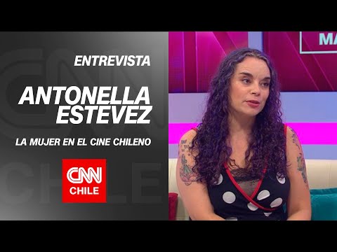 Antonella Estévez: Reflexiones y perspectivas sobre el rol de la mujer en el cine chileno
