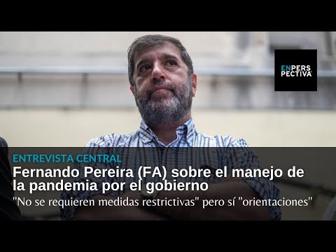 Fernando Pereira sobre el manejo de la pandemia por el gobierno: Se requieren «orientaciones»