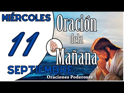 oración de la mañana de hoy Miercoles 11 de Septiembreoraciones católicas ORACION PARA DAR GRACIAS