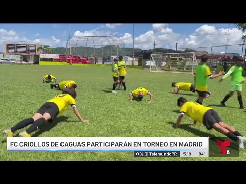 Equipo de fútbol de Caguas nos representará en Madrid