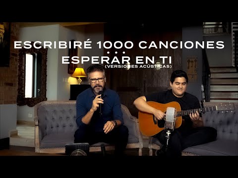 Jesu?s Adria?n Romero - Escribire? Mil Canciones & Esperar En Ti (Versiones Acu?sticas)