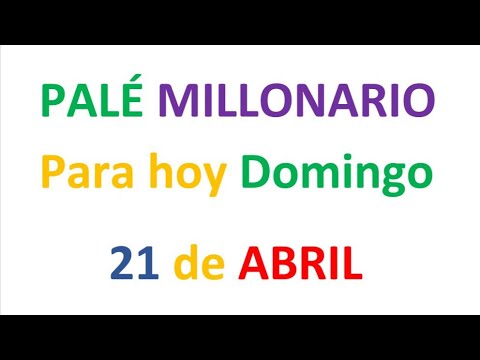 PALÉ MILLONARIO PARA HOY Domingo 21 de ABRIL, EL CAMPEÓN DE LOS NÚMEROS