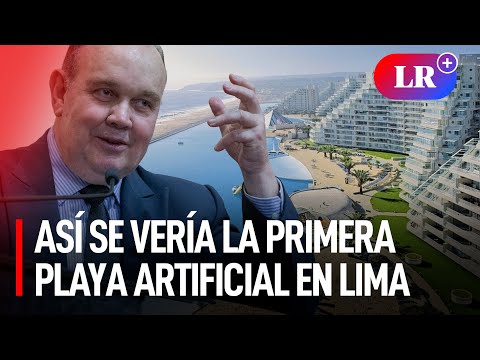 Rafael López anunció primera playa artificial en Lima: así se vería