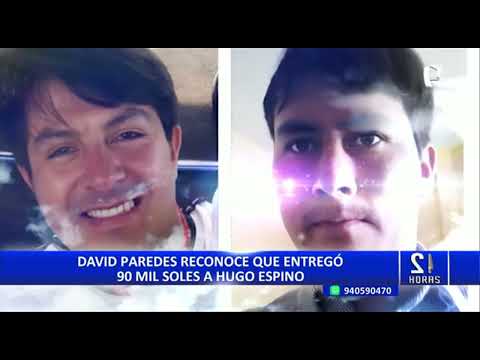 DAVID PAREDES RECONOCE QUE ENTREGÓ DINERO A HUGO ESPINO