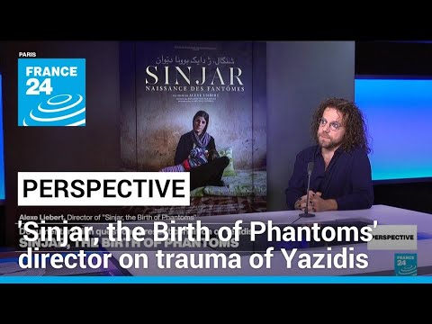 'Sinjar, the Birth of Phantoms': Director Alexe Liebert on trauma of Yazidis • FRANCE 24 English