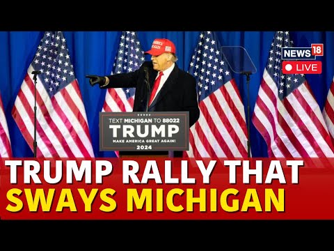 Donald Trump Michigan Speech LIVE | Donald Trump Campaigns For US Election 2024 | Trump News | N18G