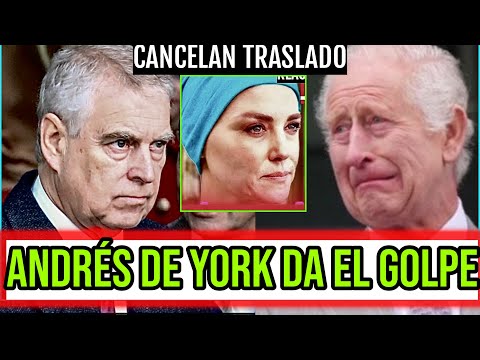 ANDRÉS DE YORK DA EL GOLPE POR KATE MIDDLETON Y DENUNCIA HISTÓRICA CONTRA CARLOS III Y WILLIAM