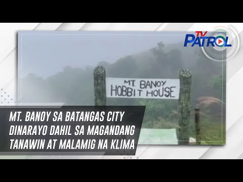 Mt. Banoy sa Batangas City dinarayo dahil sa magandang tanawin at malamig na klima | TV Patrol