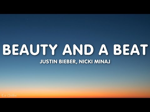 Justin Bieber - Beauty And A Beat (Lyrics) ft. Nicki Minaj