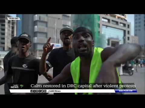 DRC Conflict |  Calm restored in Kinshasa after violent protest