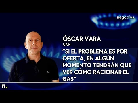 Óscar Vara: “Si el problema es por oferta, en algún momento tendrán que ver cómo racionar el gas”
