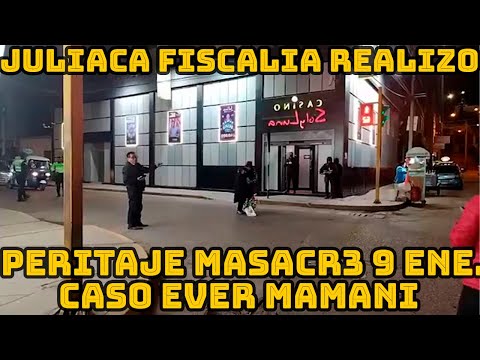 FISCALIA REALIZA DELIGENCIAS HASTA ALTAS HORAS DE LAS NOCHES POR MU3RTE DE EVER MAMANI EN PROTESTAS