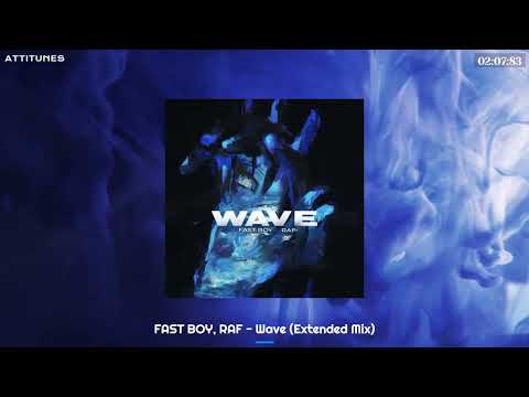 FAST BOY, RAF - Wave (Extended Mix)