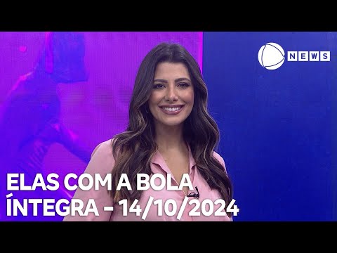 Elas com a Bola - 14/10/2024