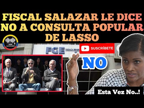 FISCAL GENERAL DIANA SALAZAR LE DICE NO A CONSULTA MAÑOSA DE GUILLERMO LASSO NOTICIAS ECUADOR RFE