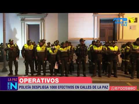 Policía despliega más de 1000 efectivos policiales en calles de La Paz