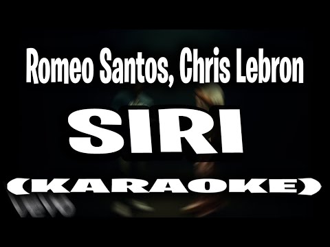 Romeo Santos, Chris Lebron - SIRI (KARAOKE - INSTRUMENTAL)