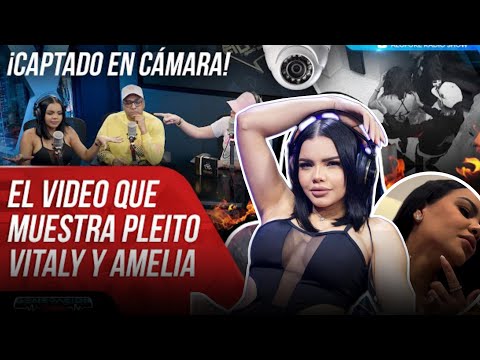 Amelia alcantara le entra con to a Vitaly Sanchez mira el video ¿que dice Santiago matias alofoke?