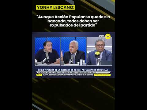 Yonhy Lescano: Todos los congresistas de Acción Popular deben ser expulsados del partido