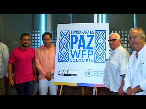 LANZAMIENTO DEL FONDO PARA LA PAZ PROGRAMA MUNDIAL DE ALIMENTOS EN COLOMBIA.