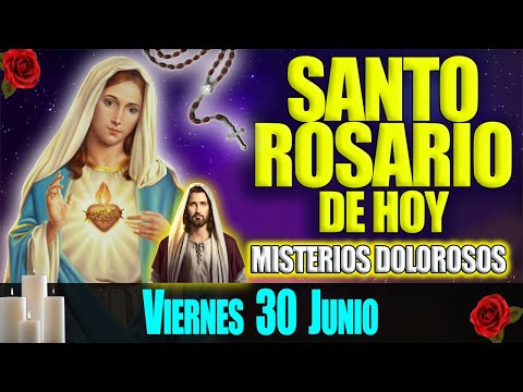 El Santo Rosario de Hoy Viernes 30 de Junio de 2022 - Misterios Dolorosos - Oración Católica Oficial