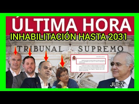 #ÚLTIMAHORA - INHABILITACIÓN HASTA 2031 - Junqueras Romeva Turull y Bassa