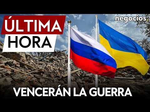 ÚLTIMA HORA | Rusia cree que vencerá a Ucrania y acabará con la guerra a finales de año