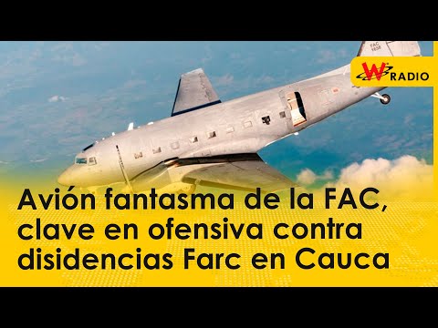 Avión fantasma de la FAC, clave en ofensiva contra disidencias Farc en Cauca
