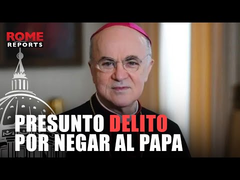 | Doctrina de la Fe cita a declarar al exnuncio en EEUU por delito de cisma y negar al papa