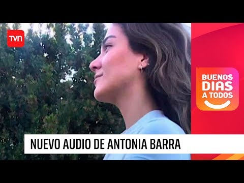 Revelan angustiante nuevo audio de Antonia Barra | Buenos días a todos
