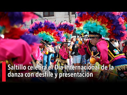 Saltillo celebra el Día internacional de la danza con desfile y presentación