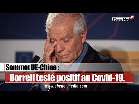 Sommet UE-Chine : Borrell contaminé par le Covid-19.