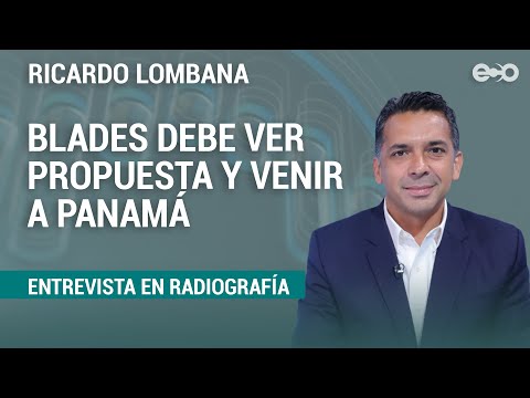Ricardo Lombana: Blades debe ver propuesta y venir a Panamá | RadioGrafía