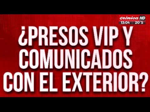 Caso Fernando ¿Presos VIP y comunicados con el exterior