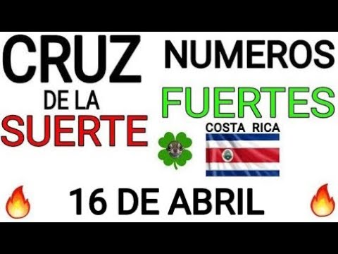 Cruz de la suerte y numeros ganadores para hoy 16 de Abril para Costa Rica