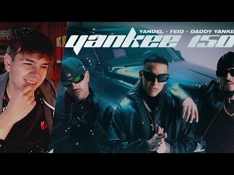 REACCION a Yandel, Feid, Daddy Yankee - Yankee 150 (Video Oficial)